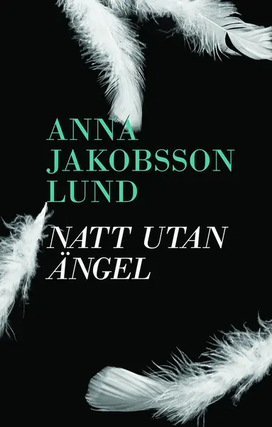 Anna Jakobsson Lund - Natt utan ängel, Inbunden