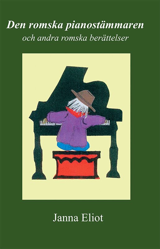 Janna Eliot - Den romska pianostämmaren och andra romska berättelser, Häftad