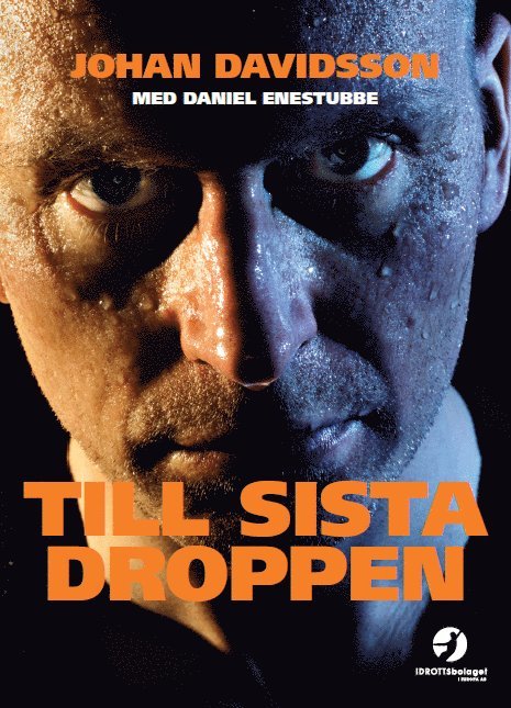 Johan Davidsson, Daniel Enestubbe - Till sista droppen, Inbunden