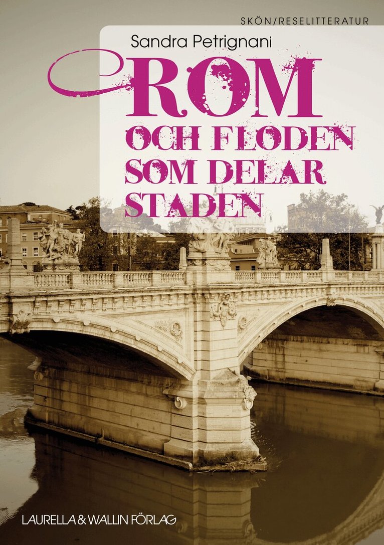 Sandra Petrignani - Rom och floden som delar staden, Häftad