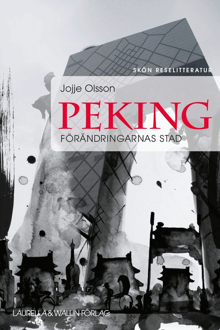 Jojje Olsson - Peking : förändringarnas stad, Häftad
