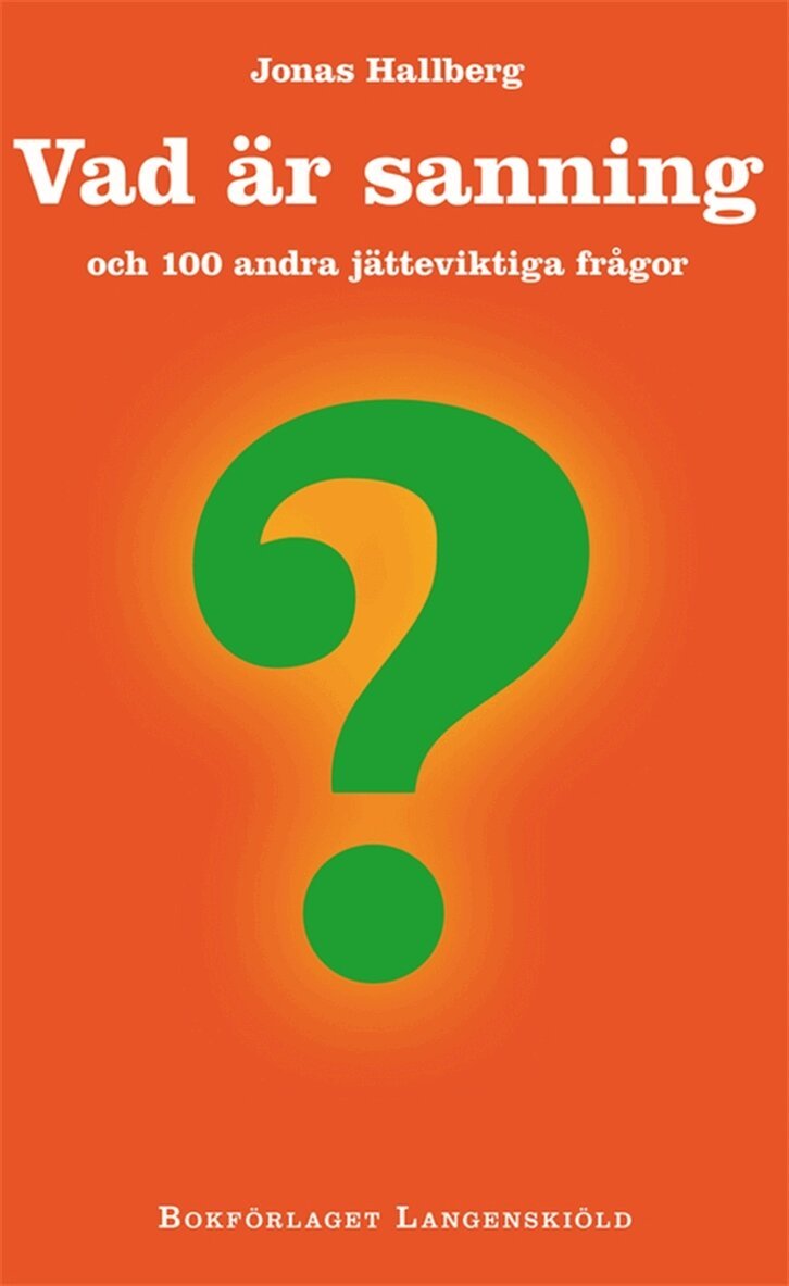 Jonas Hallberg - Vad är sanning och 100 andra jätteviktiga frågor, E-bok