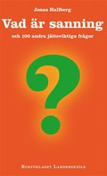 Vad �r sanning och 100 andra j�tteviktiga fr�gor