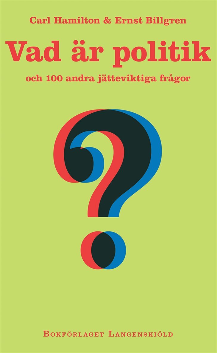 Carl Hamilton - Vad är politik och 100 andra jätteviktiga frågor, E-bok