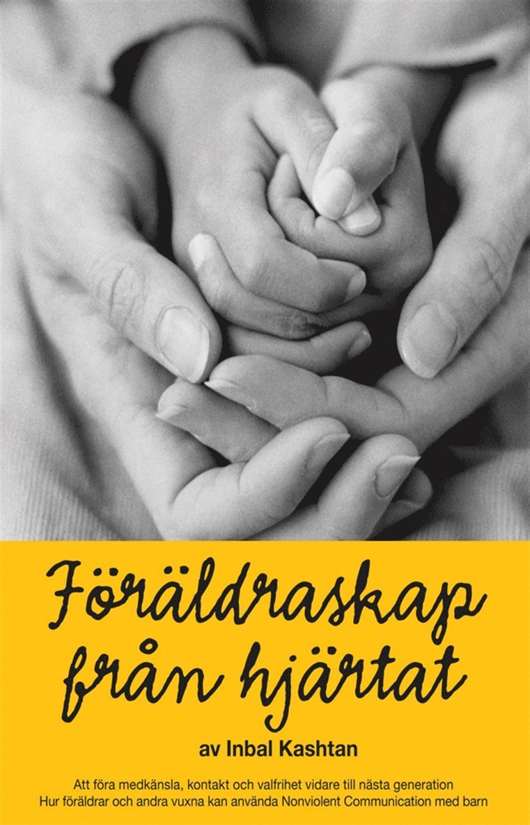 Inbal Kashtan - Föräldraskap från hjärtat : att föra medkänsla, kontakt och valfrihet vidare till nästa generation, E-bok