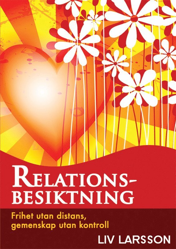 Liv Larsson - Relationsbesiktning: Frihet utan distans Gemenskap utan kontroll, E-bok