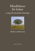 Mindfulness f�r ledare : nio steg till autentiskt ledarskap