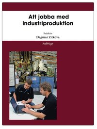 Att jobba med industriproduktion