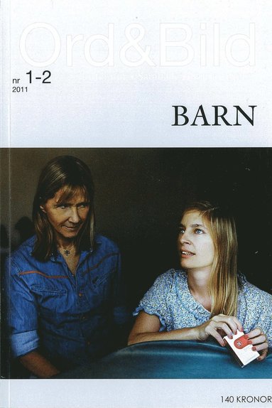 Johanne Lykke Holm, Patricia Lorenzoni, Malin Nilsson, Salka Sandén, Helena Stensöta Ord&Bild 1-2(2011) Barn