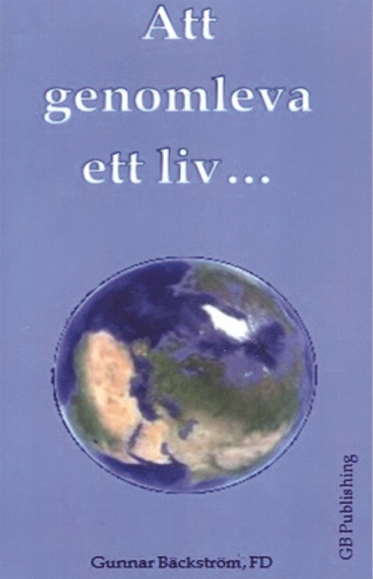 Gunnar Bäckström - Att genomleva ett liv, E-bok