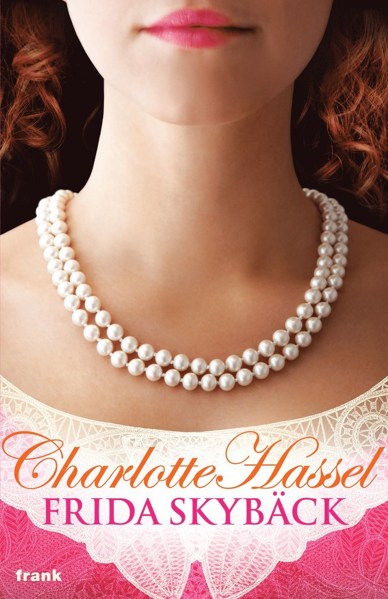 Frida Skybäck - Charlotte Hassel, Inbunden
