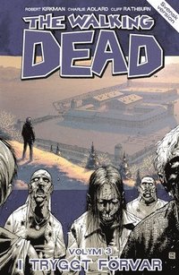The Walking Dead volym 3. I tryggt förvar