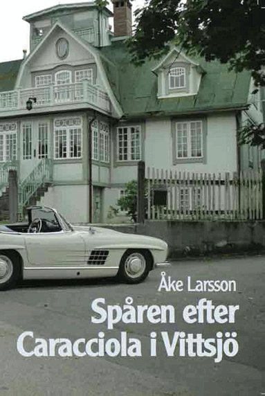 Åke Larsson - Spåren efter Caracciola i Vittsjö, Häftad