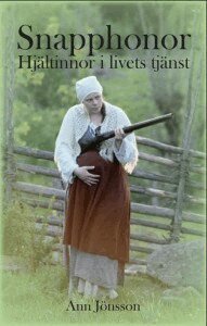 Ann Jönsson - Snapphonor : hjältinnor i livets tjänst, Pocket