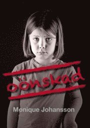 Monique Johansson - Oönskad, Häftad