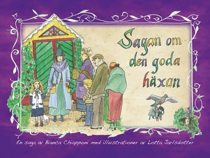 Bianca Chiapponi - Sagan om den goda häxan, Inbunden