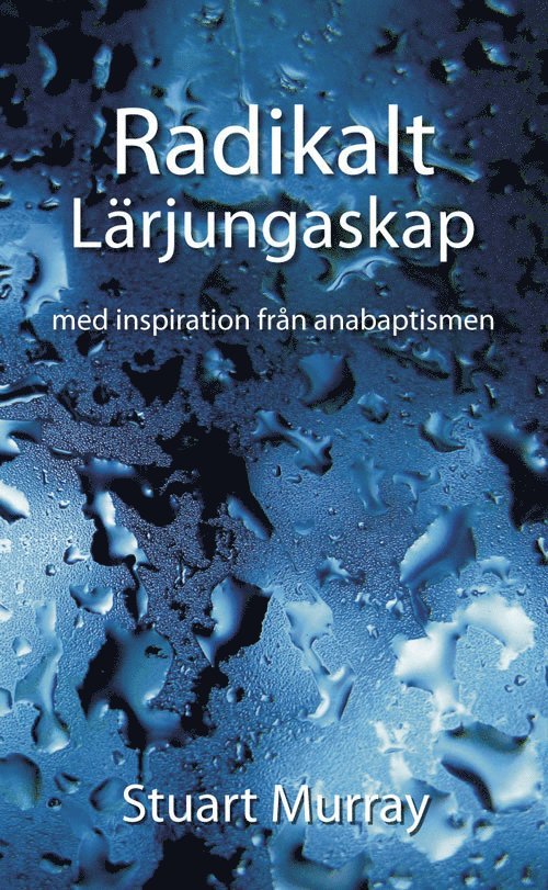 Stuart Murray - Radikalt Lärjungaskap, med inspiration från anabaptismen, Storpocket