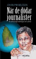 N�r de d�dar journalister : En personlig skildring av Sri Lanka