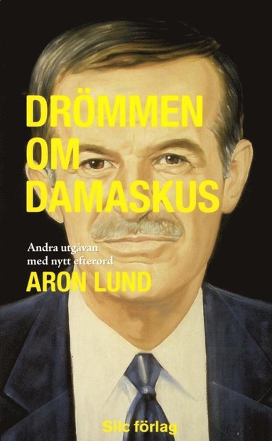 Aron Lund Drömmen om Damaskus