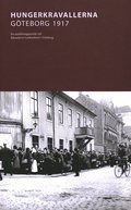 Hungerkravallerna Göteborg 1917 : Ett utställningsprojekt vid Riksarkivet Landsarkivet i Göteborg