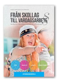 Frn skollag till vardagsarbete. Gymnasieskolan