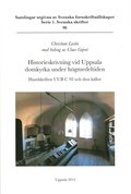 Historieskrivning vid Uppsala domkyrka under h�gmedeltiden : handskriften UUB C 92 och dess k�llor
