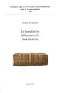En handskrifts tillkomst- och brukshistoria : en närstudie av Cod. Holm. A 49