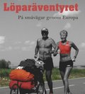 Löparäventyret - på småvägar genom Europa