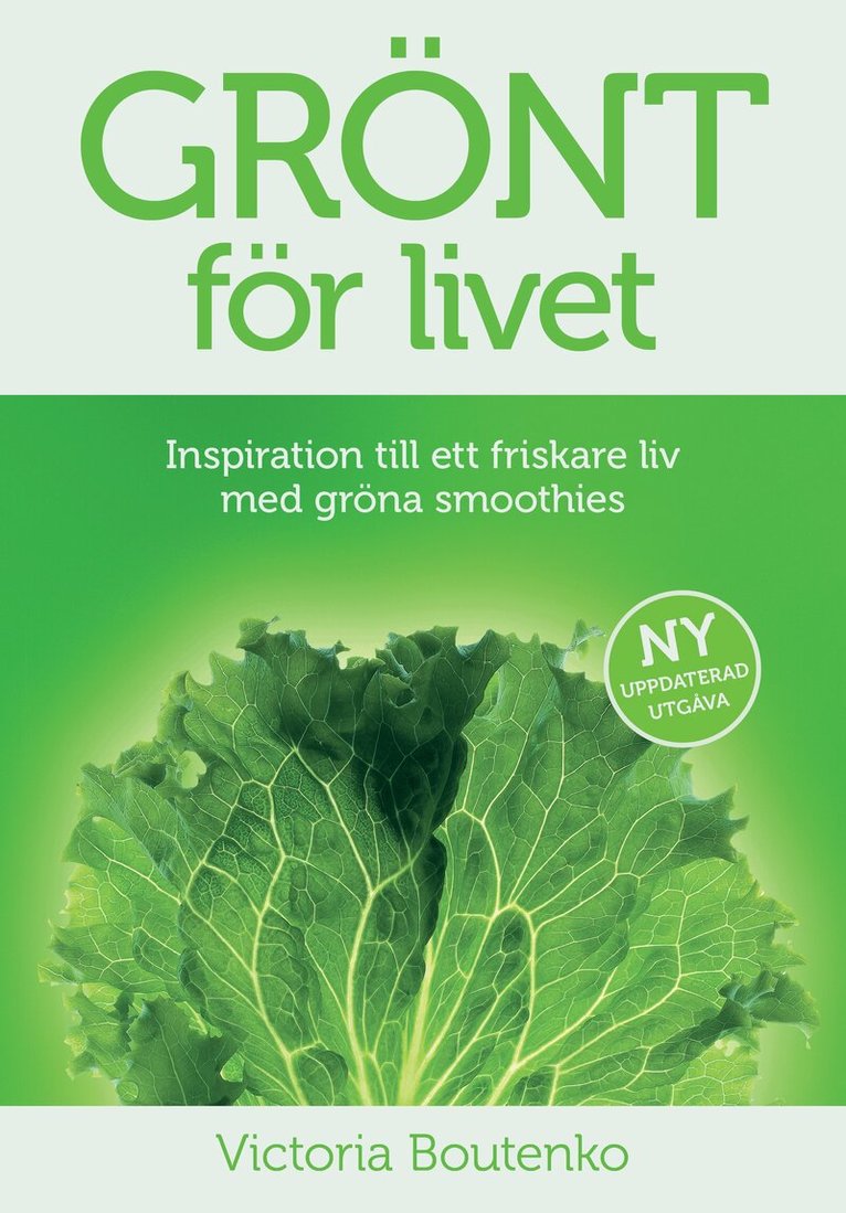 Victoria Boutenko - Grönt för livet : inspiration till ett friskare liv med gröna smoothies, Häftad
