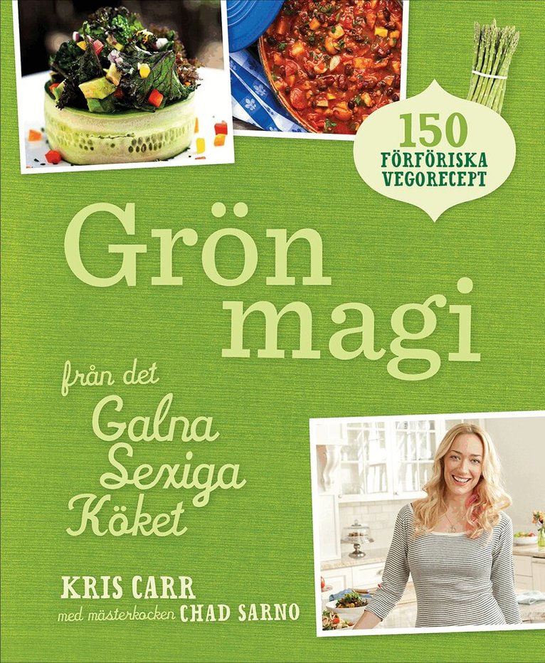 Kris Carr, Chad Sarno - Grön magi : från det galna sexiga köket, Häftad