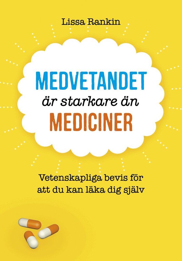 Lissa Rankin - Medvetandet är starkare än mediciner, Häftad