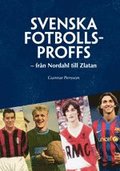 Svenska fotbollsproffs : från Nordahl till Zlatan