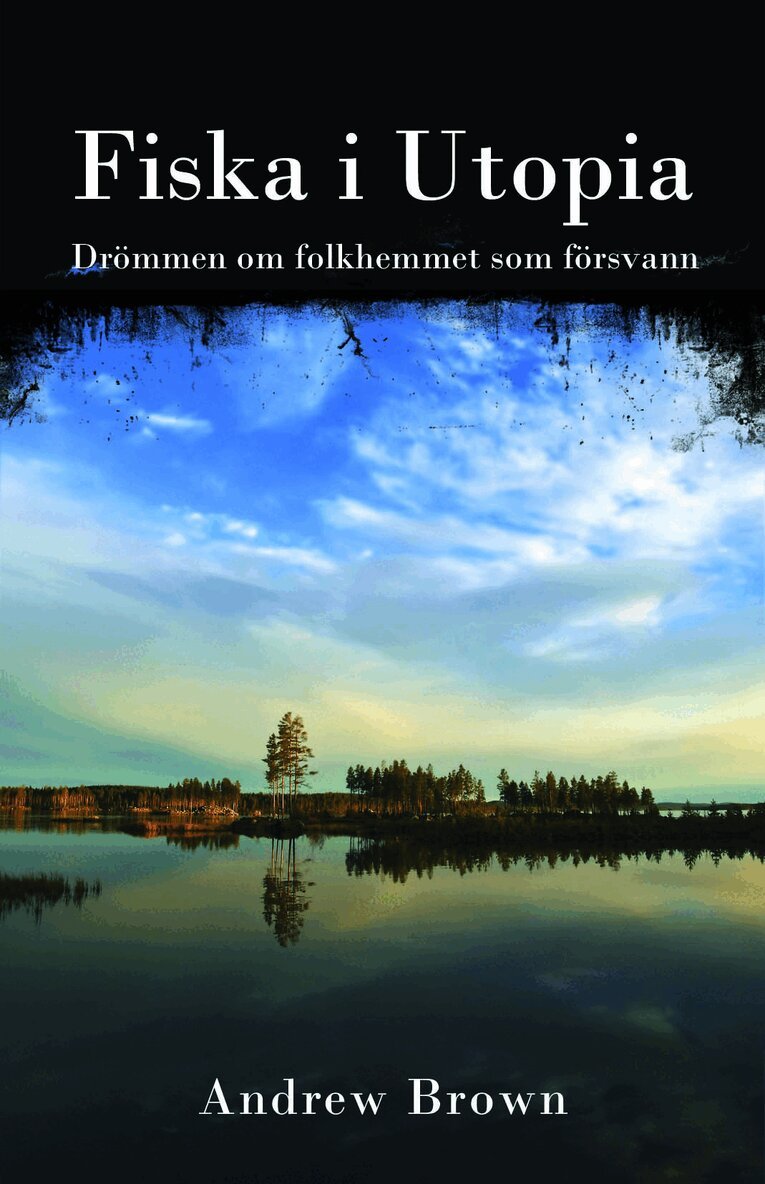Andrew Brown, Helen Ljungmark - Fiska i Utopia - Drömmen om folkhemmet som försvann, Häftad
