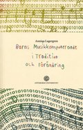Barns musikkomponerande i tradition och förändring och förändring