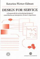 Design for Service: A framework for articulating designers" contribution as interpreter of users" experience