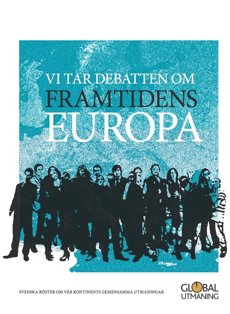 Global Utmaning - Vi tar debatten om framtidens Europa, E-bok