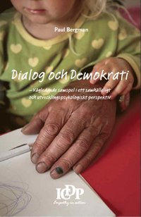 Dialog & Demokrati: Vägledande samspel i ett samhälleligt och utvecklingsps