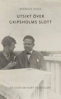 Utsikt ver Gripsholms slott. En ess om Kurt Tucholsky