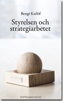 Bengt Karlöf - Styrelsen och strategiarbetet, Häftad