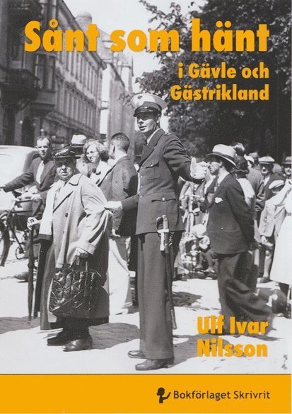 Ulf Ivar Nilsson - Sånt som hänt i Gävle och Gästrikland, Inbunden
