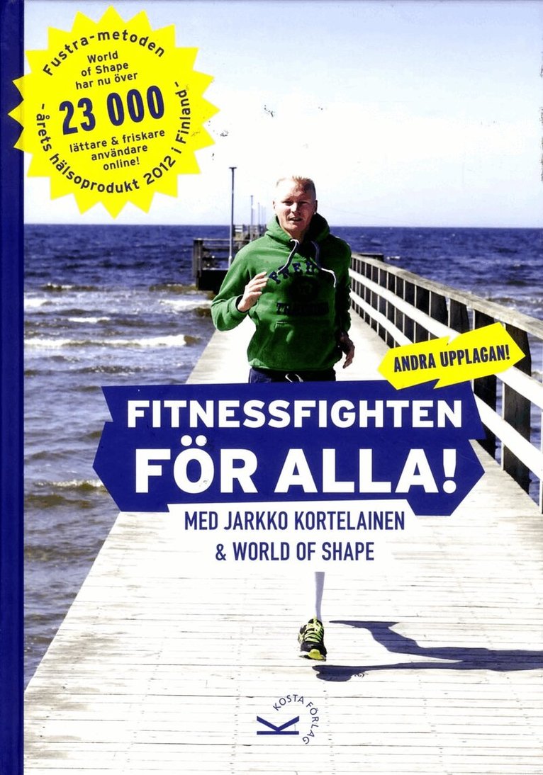 Jarkko Kortelainen - Fitnessfighten för alla! : med Jarkko Kortelainen & World of Shape, Inbunden
