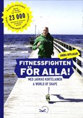 Fitnessfighten fr alla! : med Jarkko Kortelainen & World of Shape