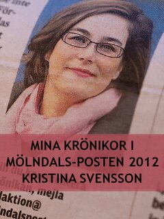 Kristina Svensson - Mina krönikor i Mölndals-Posten, E-bok