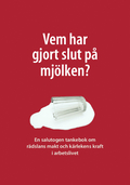 Vem har gjort slut p mjlken