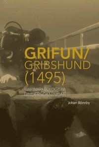 Grifun/Gribshund (1495): Marinarkeologiska underskningar