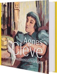Agnes Cleve : svensk modernist i vrlden