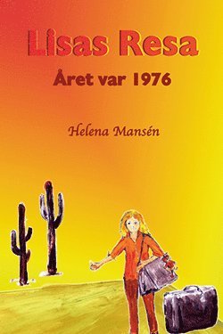 Helena Mansén Lisas resa : året var 1976