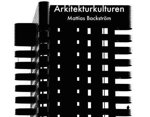 Mattias Backström - Arkitekturkulturen, Häftad. Tillgänglighet: Lägg i varukorg