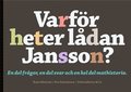 Varför heter lådan Jansson? : 100 kända namn på mat och dryck.