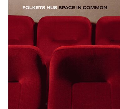 Lina Haskel Folkets hus : space in common